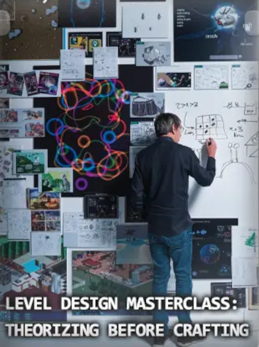 Level design Masterclass: Theorizing before crafting